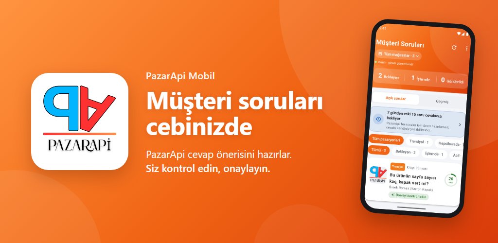 PazarApi Mobil: Müşteri soruları cebinizde. PazarApi cevap önerisini hazırlar, siz kontrol edin, onaylayın.